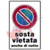 TARGHE  SOSTA VIETATA ANCHE DI NOTTE  300X200 PLASTICA